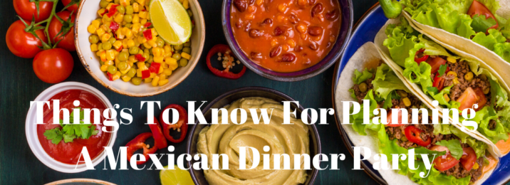 Things To Know For Planning A Mexican Dinner Party - Benitos Real
