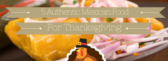 5-Authentic-Mexican-Food-For-Thanksgiving