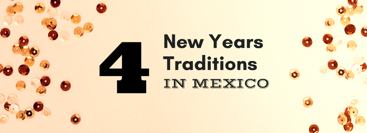 4 New Years Eve Traditions in Mexico - Benitos Real Authentic